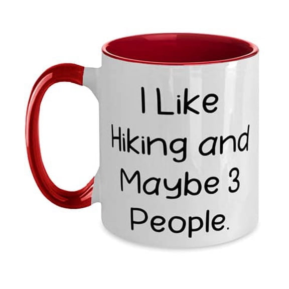 Hiking Gifts For Friends, I Like Hiking and Maybe 3 People, Inspirational Hiking Two Tone 11oz Mug, Cup From