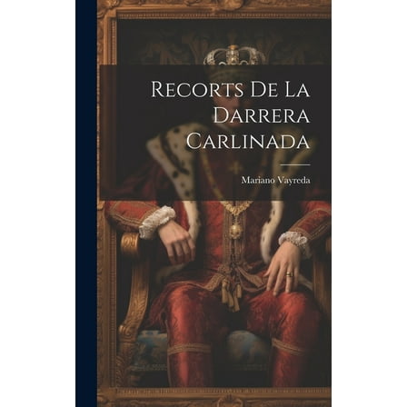 Recorts De La Darrera Carlinada (Hardcover)