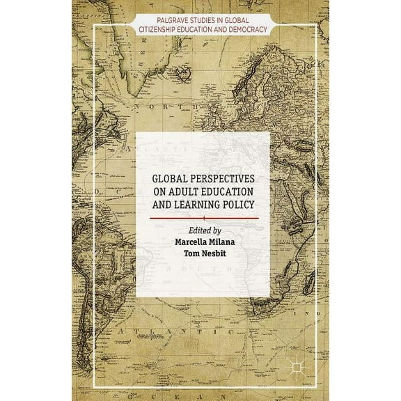 Palgrave Studies in Global Citizenship E Global Perspectives on Adult Education and Learning Policy, (Hardcover)