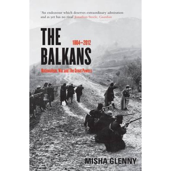 Pre-Owned The Balkans, 1804-2012: Nationalism, War and the Great Powers (Paperback) 184708771X 9781847087713