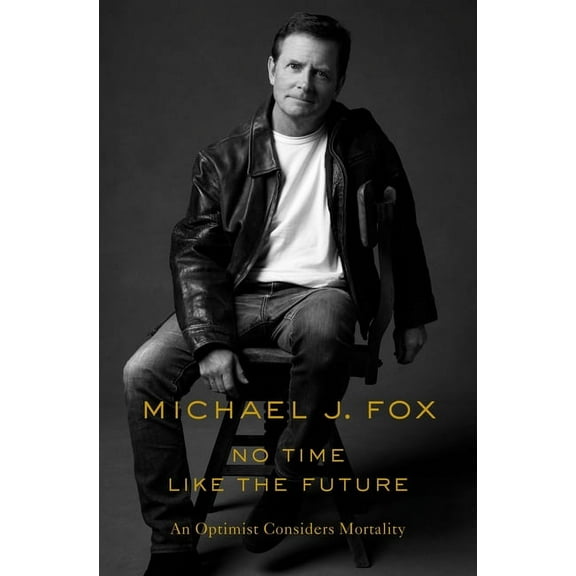 No Time Like the Future: An Optimist Considers Mortality