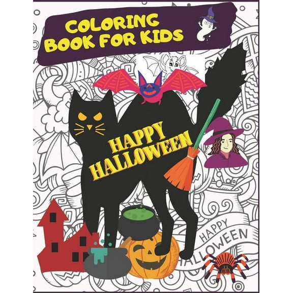 Happy Halloween. Coloring Book For Kids.: October Activities For Children. Creative Costumes, Jack'O Lantern Pumpkins, Witches, Black Cats, Zombies An