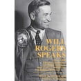 thumbnail image 1 of Pre-Owned Will Rogers Speaks: Over 1000 Timeless Quotations for Public Speakers And Writers, Politicians, Comedians, Browsers... (Paperback) 0871317958 9780871317957, 1 of 1