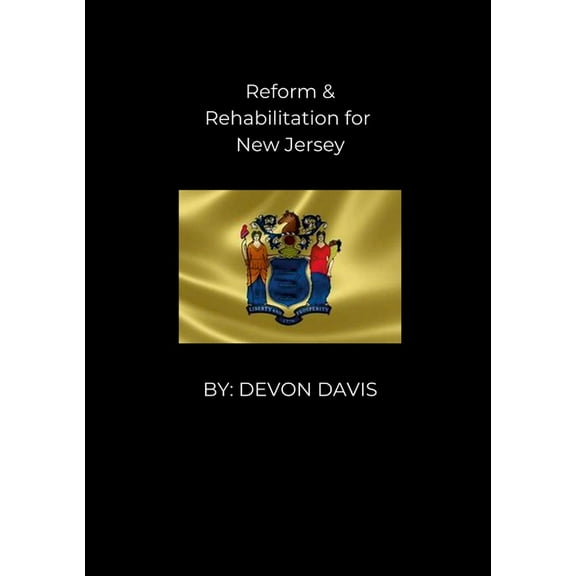 Reform and Rehablitation for New Jersey, (Paperback)