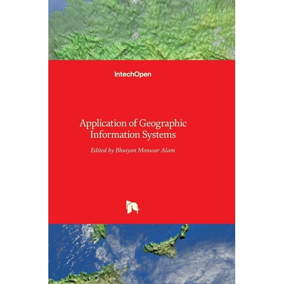 Application of Geographic Information Systems (Hardcover)