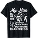thumbnail image 1 of My Man is Old His Back Goes Out More Than We Do Camiseta, 1 of 2