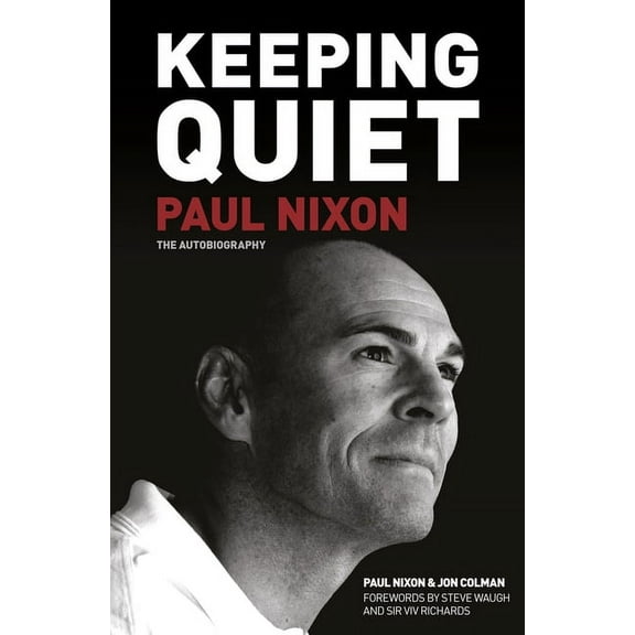 Keeping Quiet: Paul Nixon : The Autobiography (Paperback)