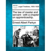 The Law of Master and Servant : With a Chapter on Apprenticeship. (Paperback)