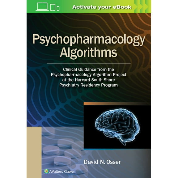 Pre-Owned Psychopharmacology Algorithms: Clinical Guidance from the Psychopharmacology Algorithm Project at the Harvard South Shore Psychiatry Residency Program (Paperback) 1975151194 9781975151195
