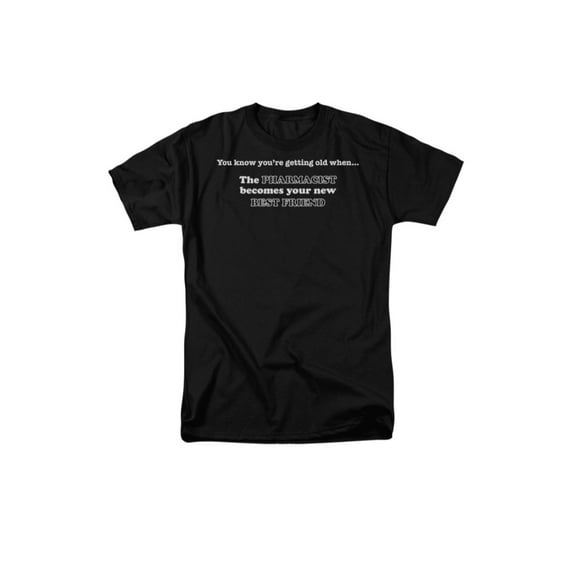 You Know You're Getting Old WhenPharmacist Funny Saying Adult T-Shirt