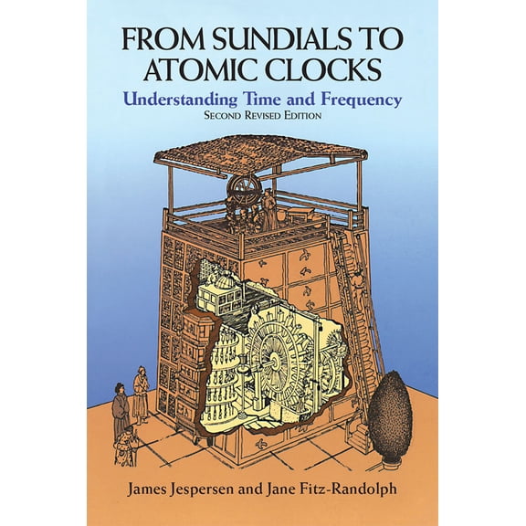 Pre-Owned From Sundials to Atomic Clocks : Understanding Time and Frequency, Second Revised Edition (Edition 2) (Paperback)