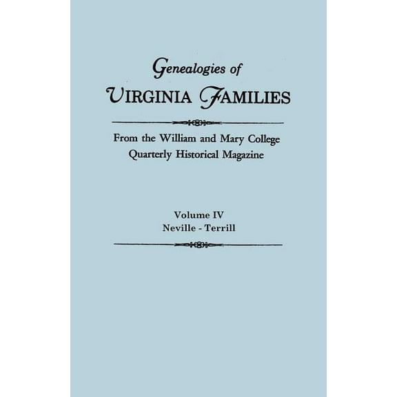 Genealogies of Virginia Families from the William and Mary College Quarterly Historical Magazine. in Five Volumes. Volum, (Paperback)