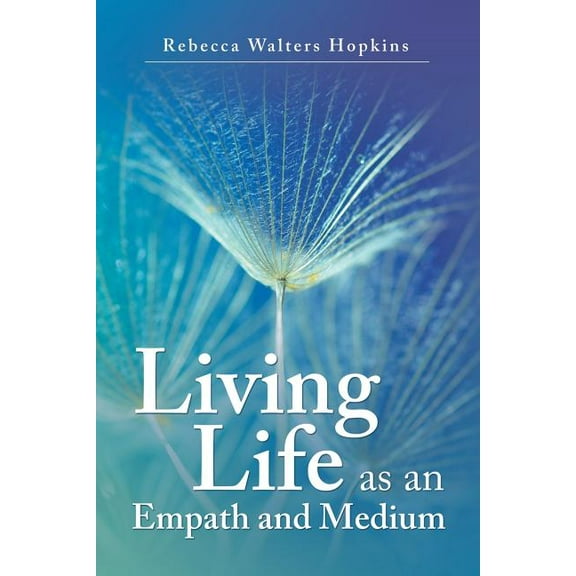 Living Life as an Empath and Medium, (Paperback)