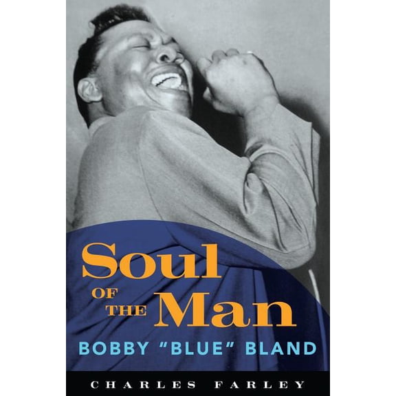 American Made Music Soul of the Man: Bobby Blue Bland, (Hardcover)