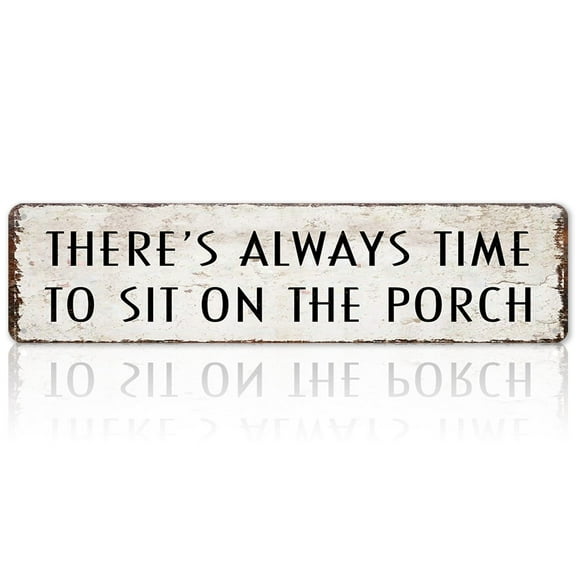 Size: 16*4 Inches Funny Porch Sign Farmhouse Outdoor Wall Decor There's Always Time To Sit On The Porch Sign Vintage Welcome Metal Aluminum Signs for Front Porch Decor