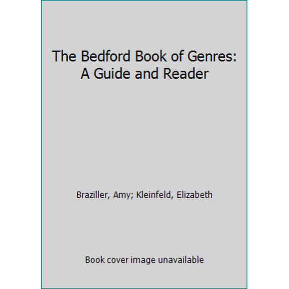 Pre-Owned The Bedford Book of Genres: A Guide and Reader (Paperback) 1319058477 9781319058470