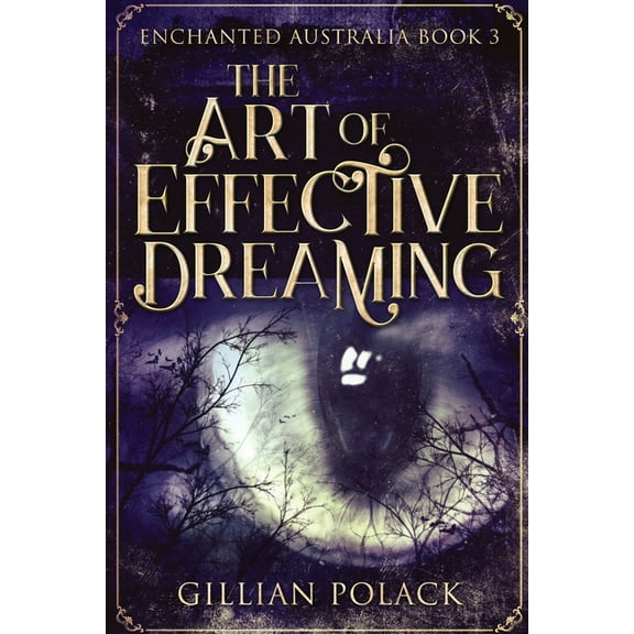 Enchanted Australia The Art Of Effective Dreaming, Book 3, (Paperback)