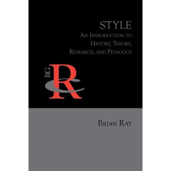 Pre-Owned Style: An Introduction to History, Theory, Research, and Pedagogy (Reference Guides to Rhetoric and Composition)