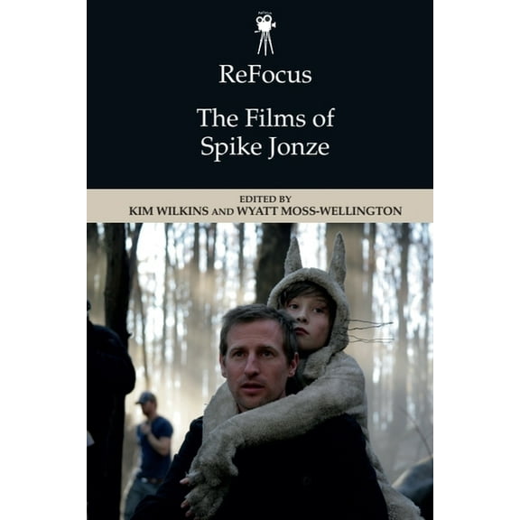 Refocus: The American Directors Refocus: The Films of Spike Jonze, (Paperback)