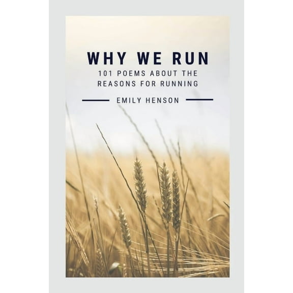 Why We Run: 101 Poems About the Reasons for Running, (Paperback)
