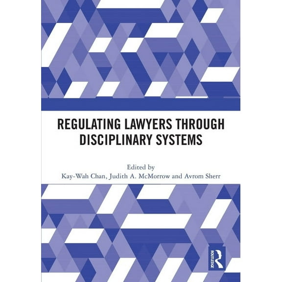Regulating Lawyers Through Disciplinary Systems, (Paperback)