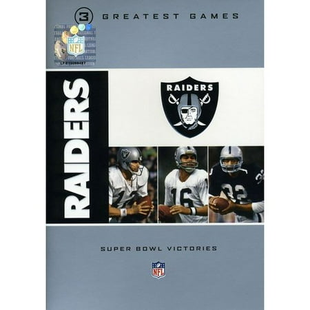 NFL Oakland Raiders 3 Greatest Games: Super Bowl Victories