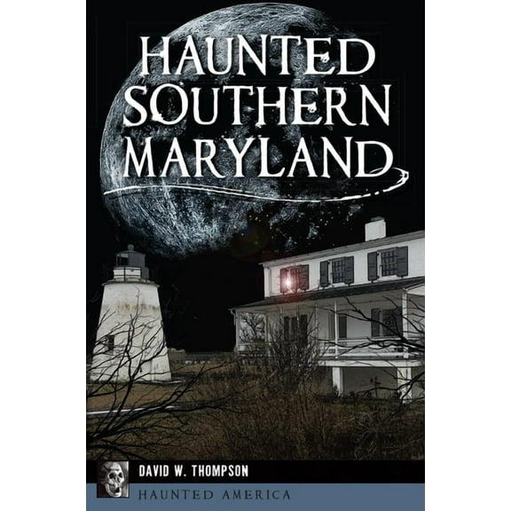 Haunted America Haunted Southern Maryland, (Paperback)