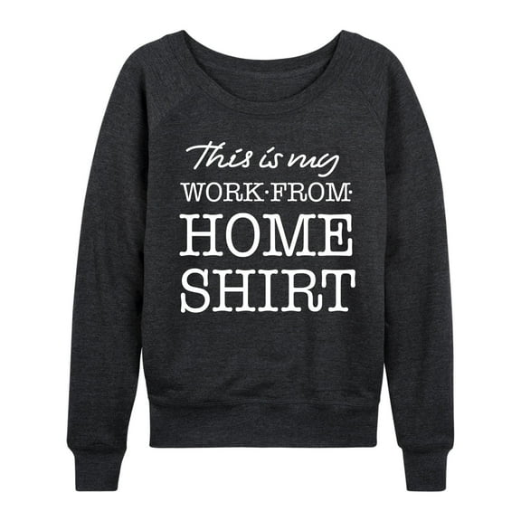 Instant Message - My Work From Home Shirt - Women's Lightweight French Terry Long Sleeve Shirt