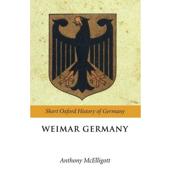 Oxford Short History of Germany Weimar Germany, (Paperback)