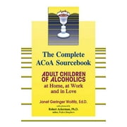 The Complete ACOA Sourcebook: Adult Children of Alcoholics at Home, at Work and in Love, Used [Paperback]