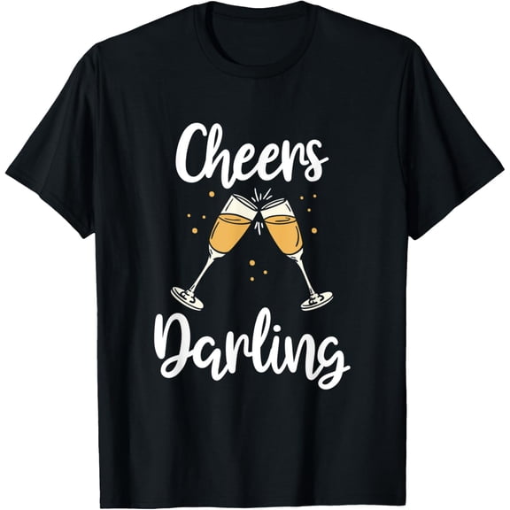 Cheers Darling Year End Party Oufit Men Women New Years Eve T-Shirt Tee
