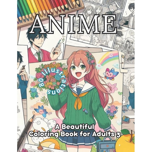 Coloring Book for Adults: Anime Coloring Book for Adults 3: 80 Alluring Anime Illustrations. 80 Spaces for Your Creative Odyssey. Art Therapy and Coloring Bliss (Paperback)