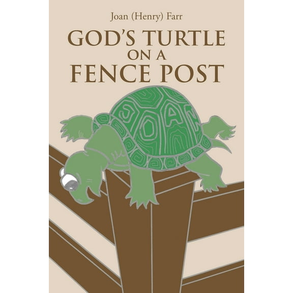 God's Turtle on a Fence Post, (Paperback)