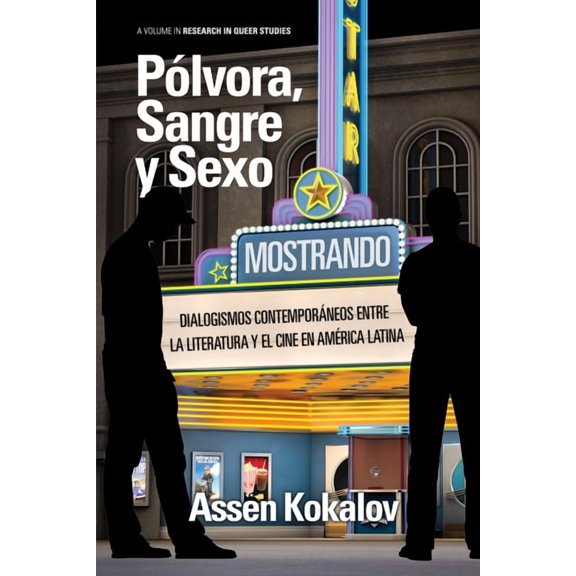 Research in Queer Studies Gunpowder, Blood and Sex: Contemporary Dialogisms Between Literature and Film in Latin America, (Paperback)