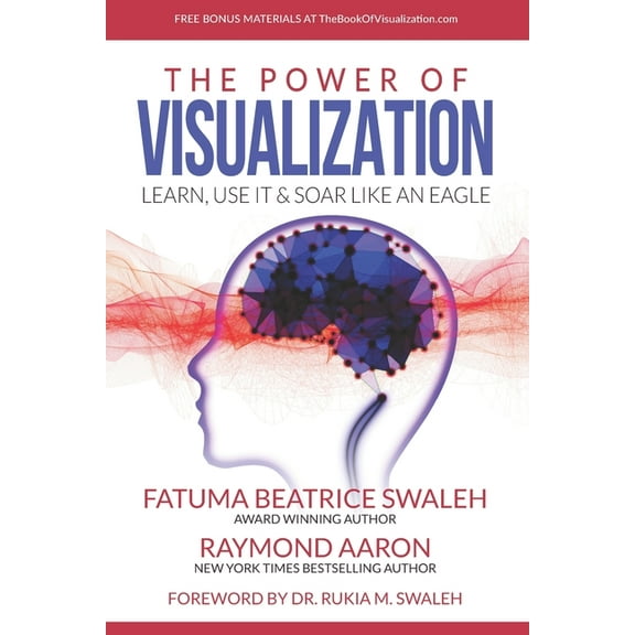 The Power of VISUALIZATION: Learn, Use It & Soar Like An Eagle, (Paperback)
