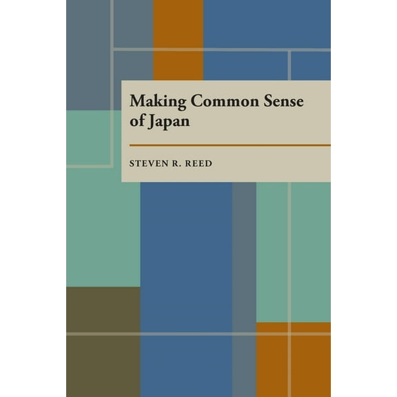 Pitt Series in Policy & Institutional St Making Common Sense of Japan, (Paperback)