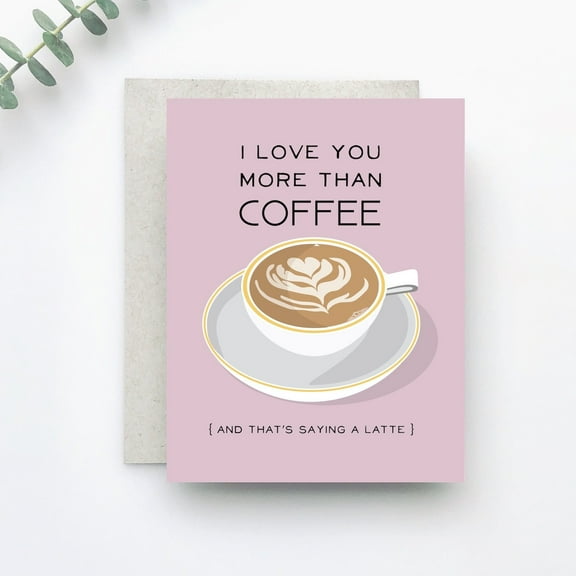 I Love You More Than Coffee Greeting Card – Cute Coffee Lover's Design – Blank Inside, Envelope Included – Perfect for Valentine's Day, Anniversaries, Weddings, or Just Because
