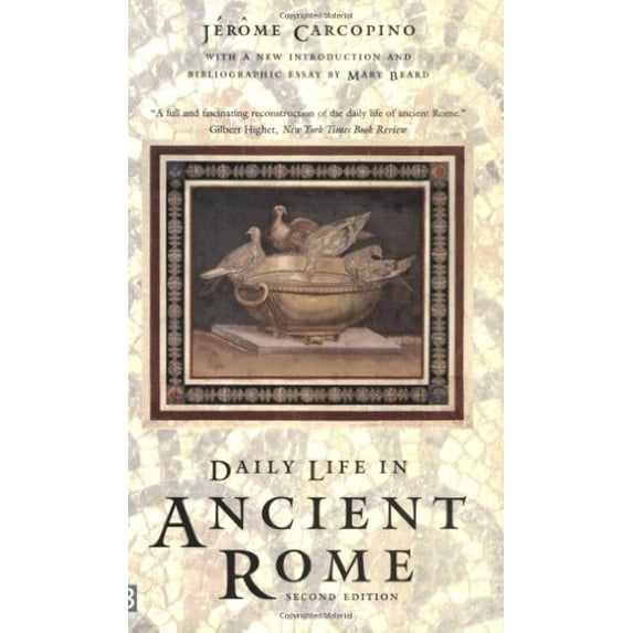 Pre-Owned Daily Life in Ancient Rome: The People and the City at the Height of the Empire (Paperback) 0300101864 9780300101867