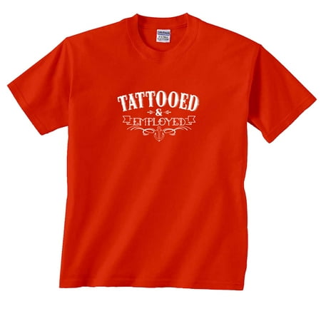 Tattooed & Employed Tattoo Saying T-Shirt