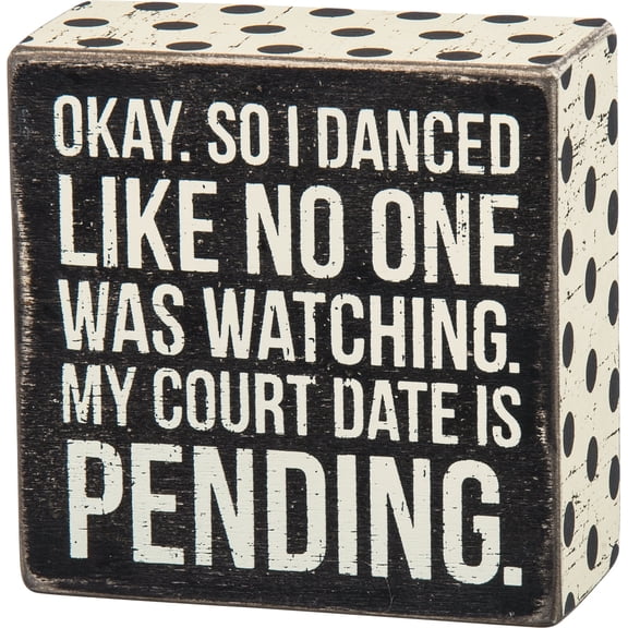Primitives by Kathy Polka Dot Trimmed Box Sign, 4" x 4", My Court Date is Pending