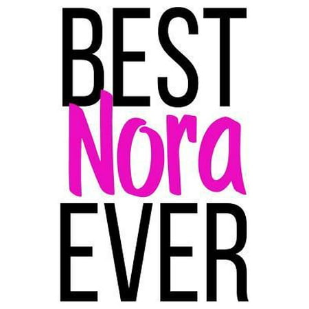 Best Nora Ever: 6x9 College Ruled Line Paper 150 Pages