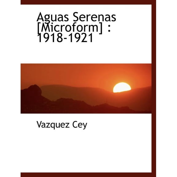 Aguas Serenas [Microform] : 1918-1921
