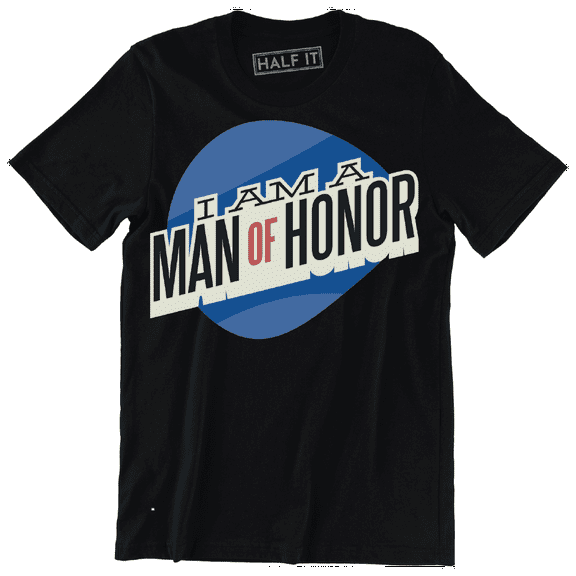I Am A Man Of Honor Cool Nice slogan Quote Saying Men's T-Shirt