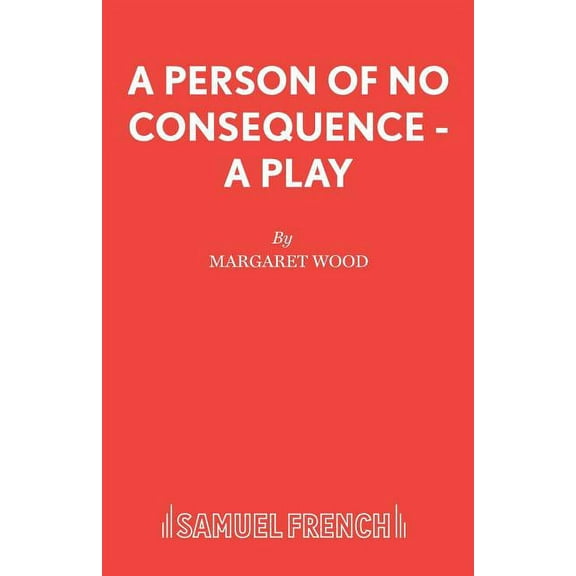 A Person of No Consequence - A Play, (Paperback)