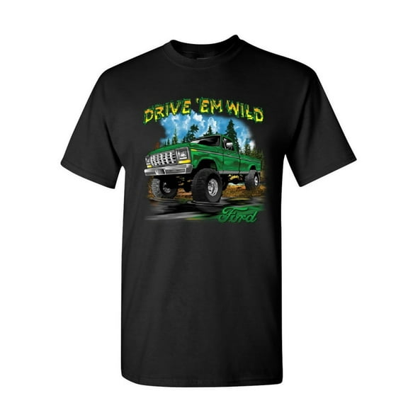 Tee Hunt Drive 'Em Wild T-Shirt Ford Pickup Trucks F-150 Offroad Mud Ride Mens Shirt