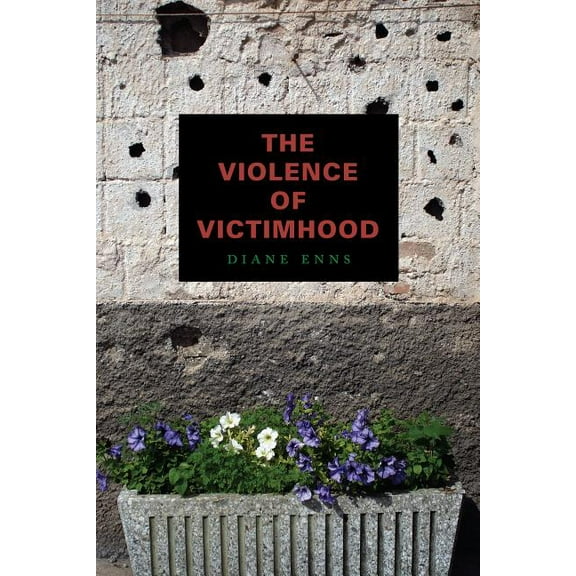 The Violence of Victimhood, (Paperback)