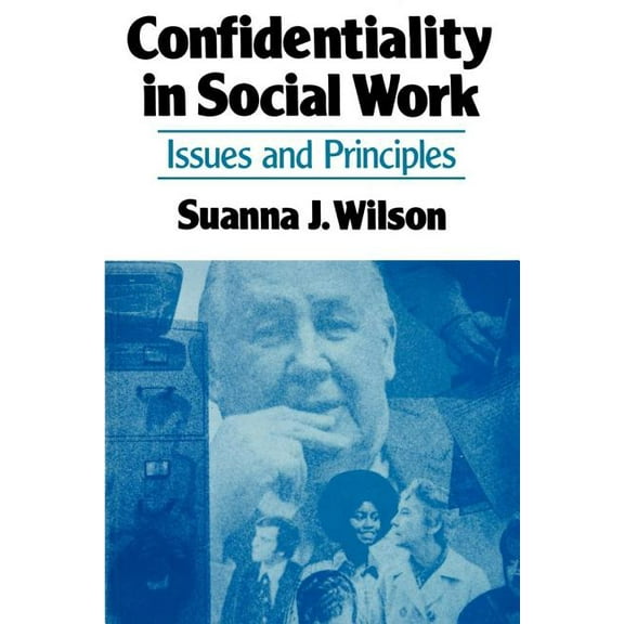 Confidentiality in Social Work: Issues and Principles, (Paperback)