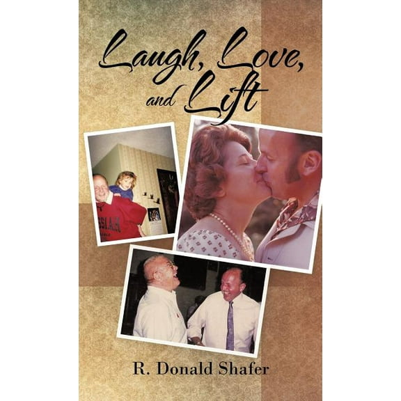 Laugh, Love, and Lift (Hardcover)