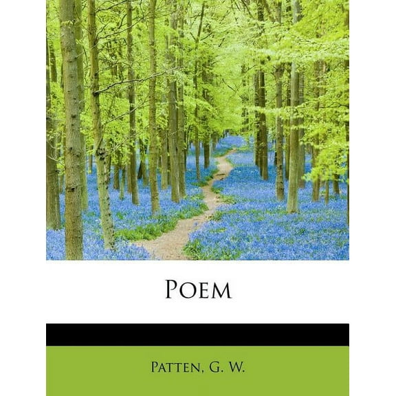 Patten G. W: Poem