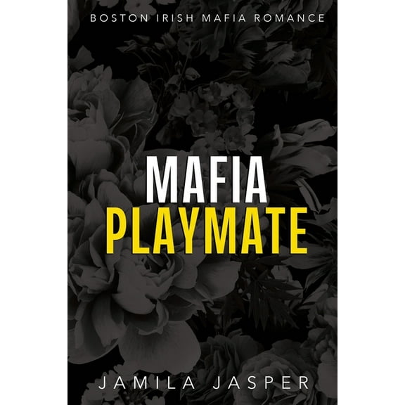 Boston Irish Mafia Romance Mafia Playmate: BWWM Dark Mafia Romance, Book 1, (Paperback)